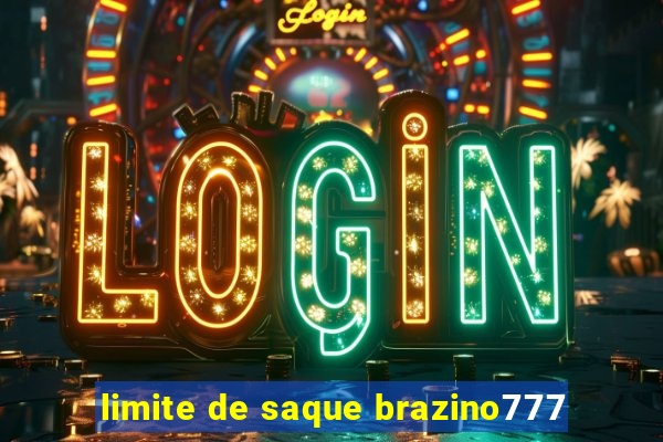 limite de saque brazino777